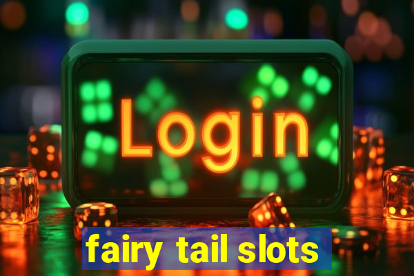 fairy tail slots